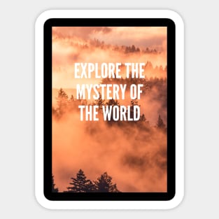 Explore The Mystery of The World Sticker